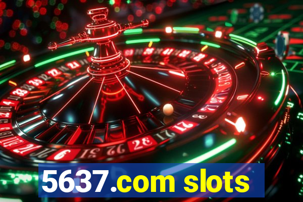 5637.com slots